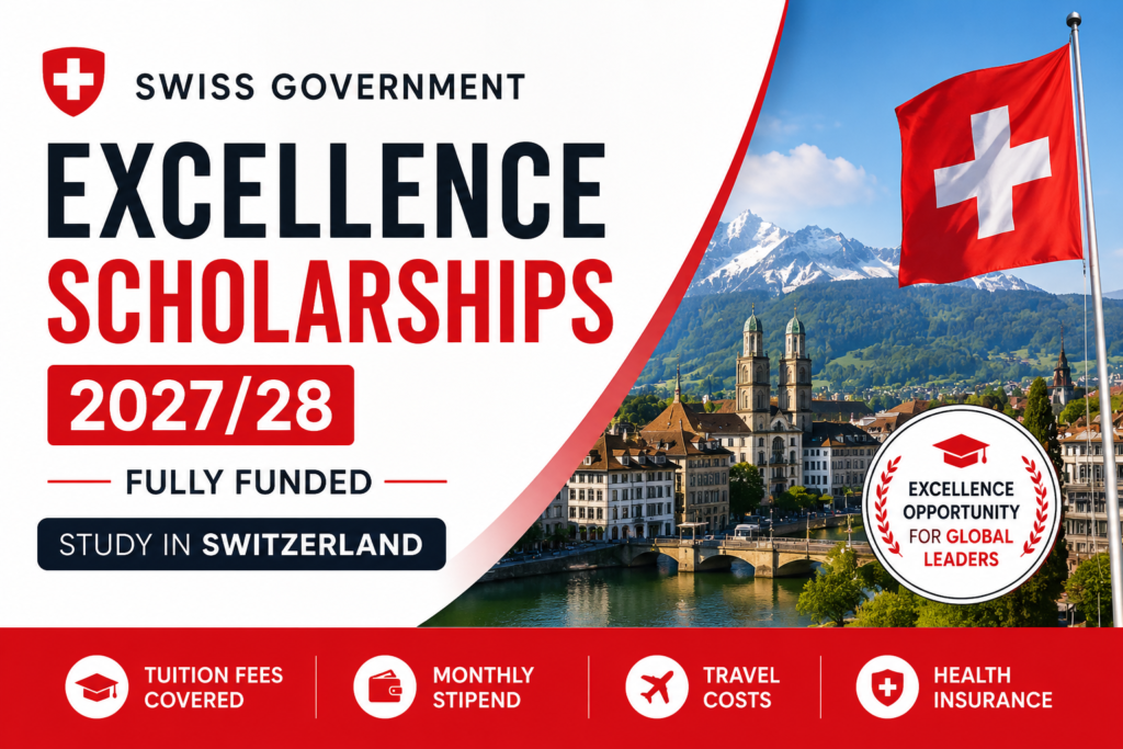 Swiss Government Excellence Scholarships 2027/28 |Fully Funded Swiss Government Excellence Scholarships 2027/28 Fully Funded